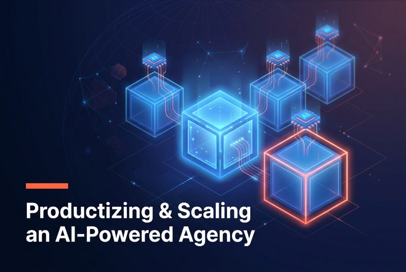 Productizing & Scaling an AI-Powered Agency